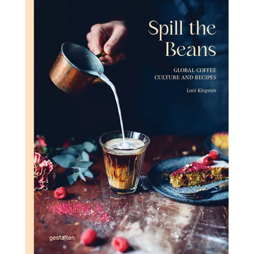 Spill the Beans (Updated Version): Global Coffee Culture and Recipes