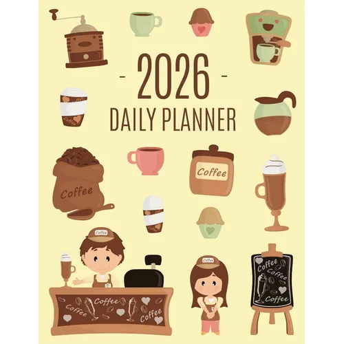 Coffee Planner 2026: Daily Organizer for 2026 (12 Months) Funny Caffeine Scheduler with Cappuccino, Muffins & Good Vibes